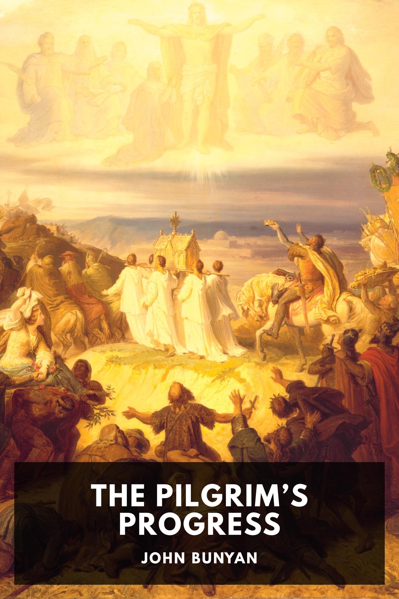 The Pilgrim's Progress by John Bunyan